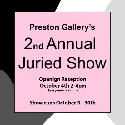 Preston Gallery's 2nd Annual Juried Show